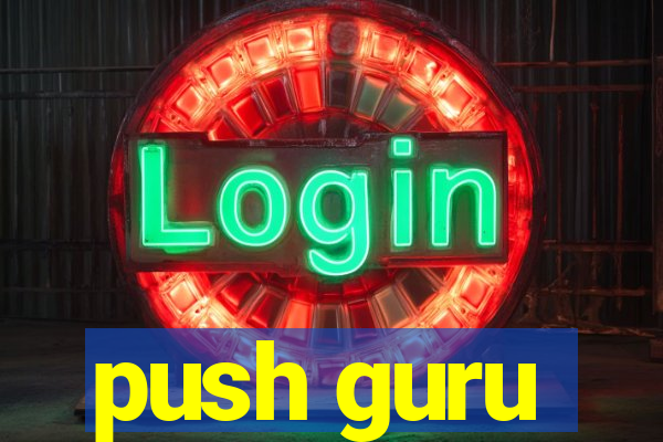 push guru